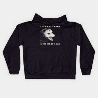 Let's Eat Trash & Get Hit By A Car Kids Hoodie